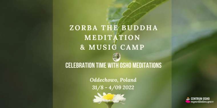 Zorba the Buddha Meditation & Music Camp. Celebration time with Osho Meditations
