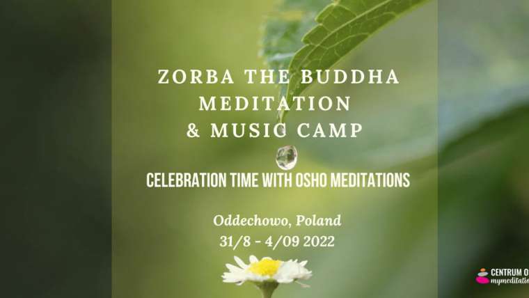 Zorba the Buddha Meditation & Music Camp. Celebration time with Osho Meditations