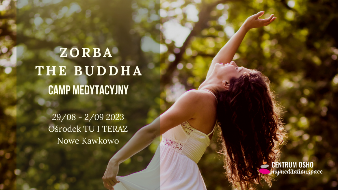 Zorba the Buddha – wakacyjny camp medytacyjny